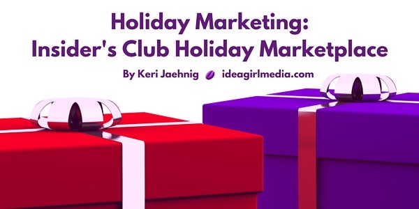 Holiday Marketing: Insider’s Club Holiday Marketplace featured image