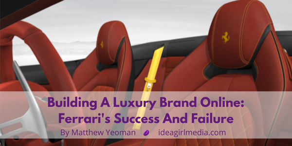 Building A Luxury Brand Online: Ferrari’s Success And Failure featured image