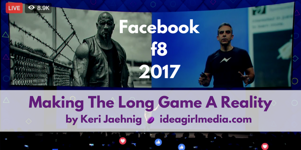 Facebook f8 2017: Making The Long Game A Reality featured image