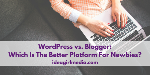 WordPress vs. Blogger: Which Is The Better Platform For Newbies? featured image