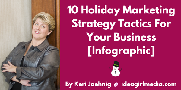 10 Holiday Marketing Strategy Tactics For Your Business [Infographic] featured image