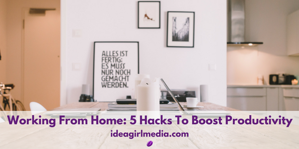 Working From Home: 5 Hacks To Boost Productivity featured image