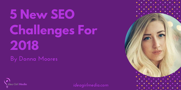 Five New SEO Challenges For 2018 featured image