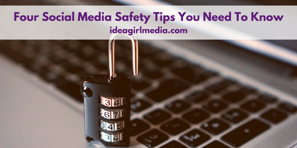 Four Social Media Safety Tips You Need To Know featured image