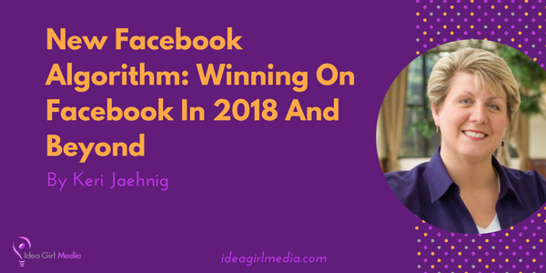 New Facebook Algorithm: Winning On Facebook In 2018 And Beyond featured image