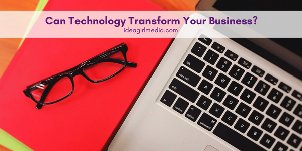 Can Technology Transform Your Business? featured image