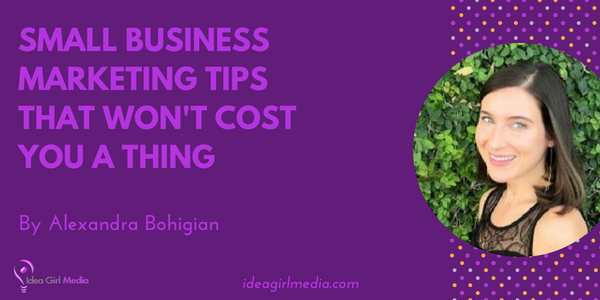 Small Business Marketing Tips That Won’t Cost You A Thing featured image