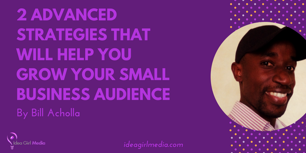 2 Advanced Strategies That Will Help You Grow Your Small Business Audience featured image