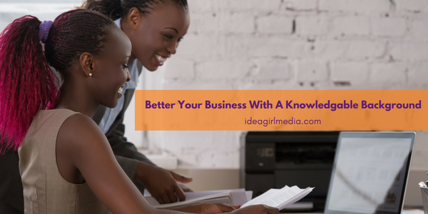 Better Your Business With A Knowledgable Background featured image