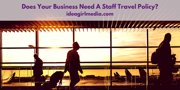 Does Your Business Need A Staff Travel Policy? featured image