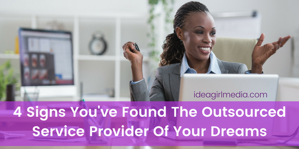 4 Signs You’ve Found The Outsourced Service Provider Of Your Dreams featured image