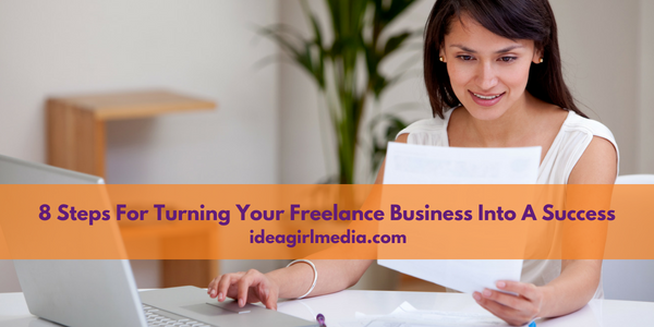 8 Steps For Turning Your Freelance Business Into A Success featured image