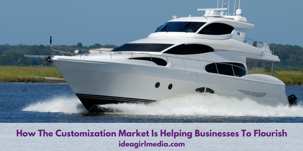 How The Customization Market Is Helping Businesses To Flourish featured image