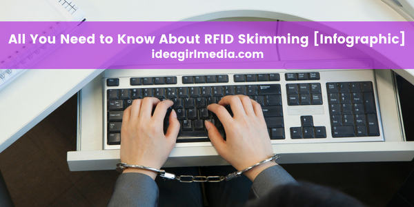 All You Need to Know About RFID Skimming [Infographic] featured image