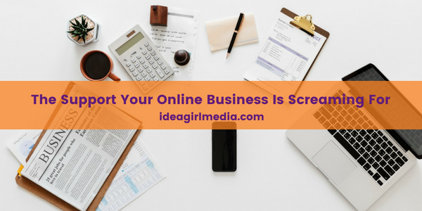 The Support Your Online Business Is Screaming For featured image