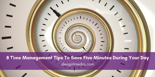 Eight Time Management Tips To Save Five Minutes During Your Day featured image