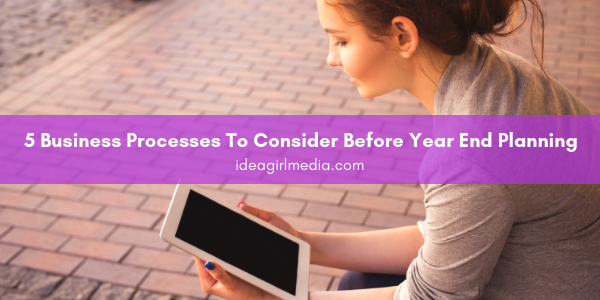 Five Business Processes To Consider Before Year End Planning featured image