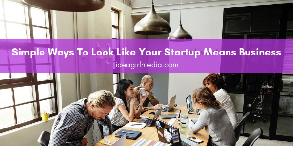 Simple Ways To Look Like Your Startup Means Business featured image