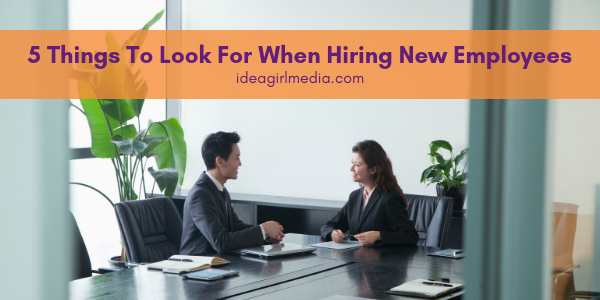 Five Things To Look For When Hiring New Employees featured image