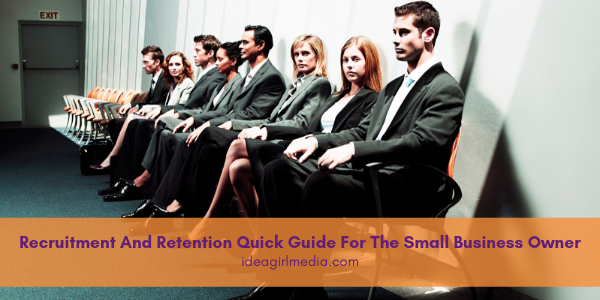 Recruitment And Retention Quick Guide For The Small Business Owner featured image