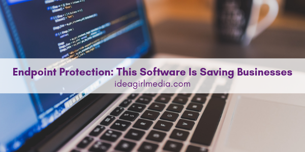 Endpoint Protection: This Software Is Saving Businesses featured image