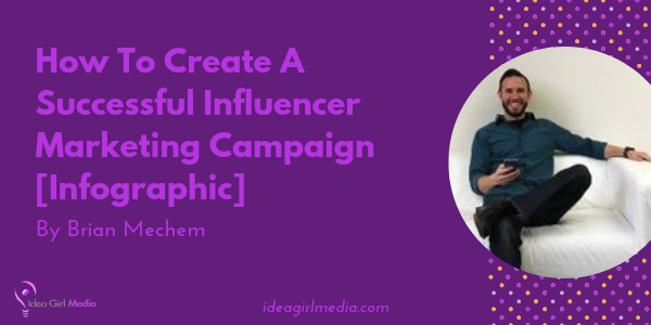 How To Create A Successful Influencer Marketing Campaign [Infographic] featured image