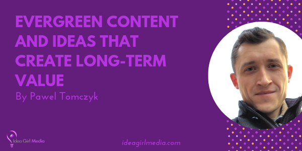 Evergreen Content And Ideas That Create Long-Term Value featured image