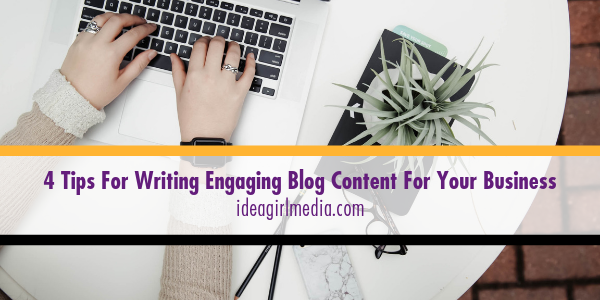 Four Tips For Writing Engaging Blog Content For Your Business featured image