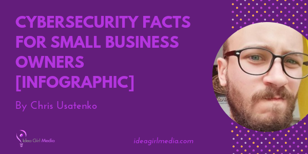 Cybersecurity Facts For Small Business Owners [Infographic] featured image