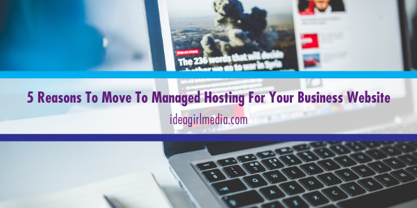 Five Reasons To Move To Managed Hosting For Your Business Website featured image