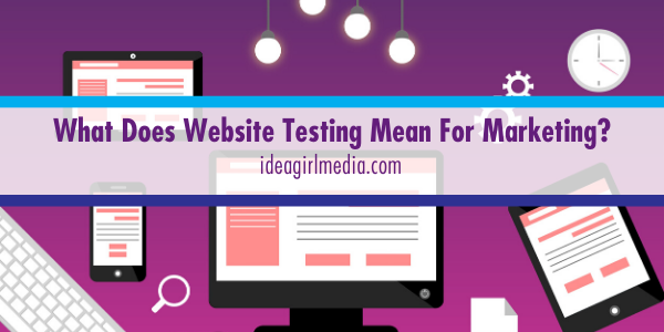 What Does Website Testing Mean For Marketing? featured image