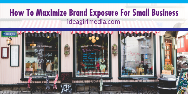 How To Maximize Brand Exposure For Small Business featured image