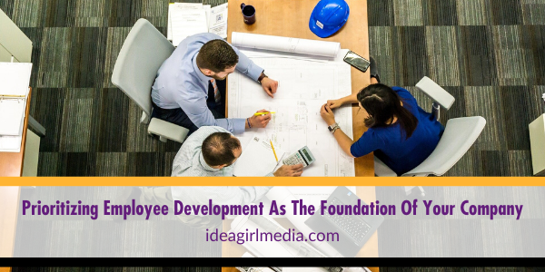 Prioritizing Employee Development As The Foundation Of Your Company featured image