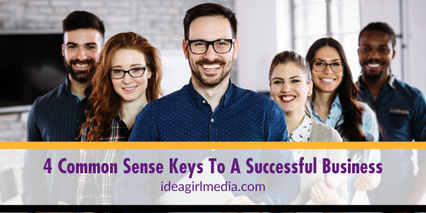 Four Common Sense Keys To A Successful Business featured image