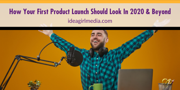 How Your First Product Launch Should Look In 2020 And Beyond featured image