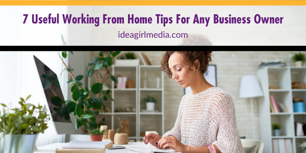 Seven Useful Working From Home Tips For Any Business Owner featured image