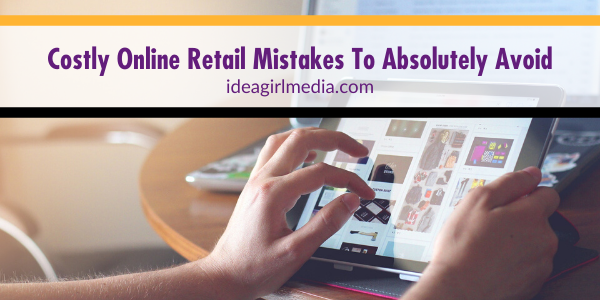 Costly Online Retail Mistakes To Absolutely Avoid featured image