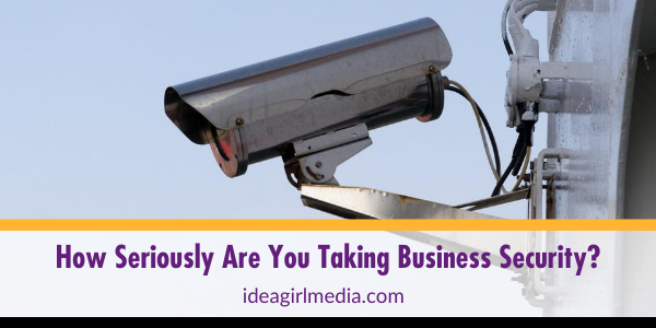 How Seriously Are You Taking Business Security? featured image