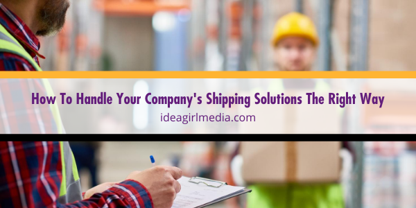 How To Handle Your Company’s Shipping Solutions The Right Way featured image