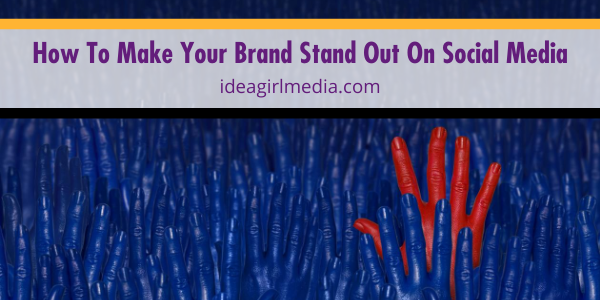 How To Make Your Brand Stand Out On Social Media featured image