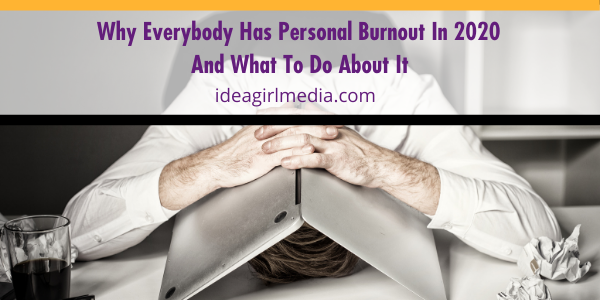 Why Everybody Has Personal Burnout In 2020 And What To Do About It featured image