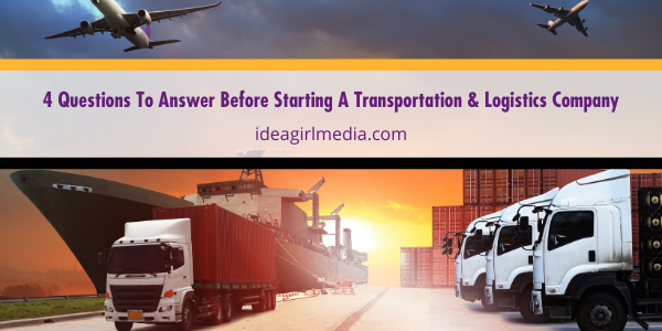 Four Questions To Answer Before Starting A Transportation And Logistics Company featured image