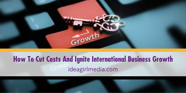 How To Cut Costs And Ignite International Business Growth featured image