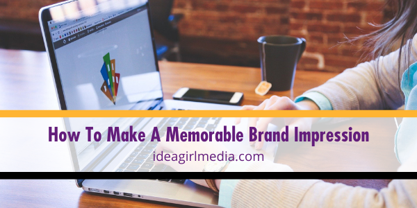 How To Make A Memorable Brand Impression featured image