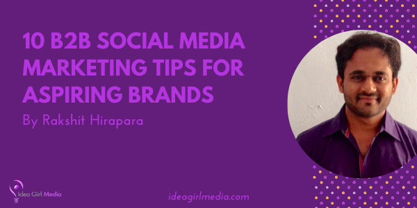 Ten B2B Social Media Marketing Tips for Aspiring Brands featured image