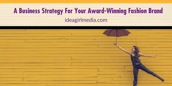 A Business Strategy For Your Award-Winning Fashion Brand featured image