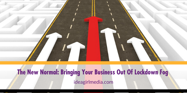 The New Normal: Bringing Your Business Out Of Lockdown Fog featured image