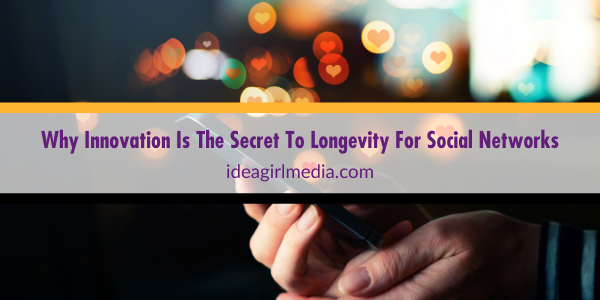 Why Innovation Is The Secret To Longevity For Social Networks featured image