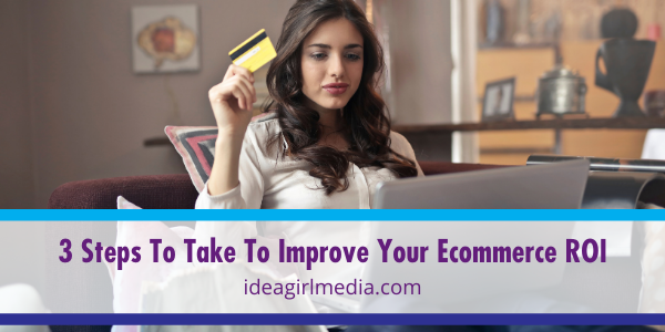 Three Steps To Take To Improve Your Ecommerce ROI featured image