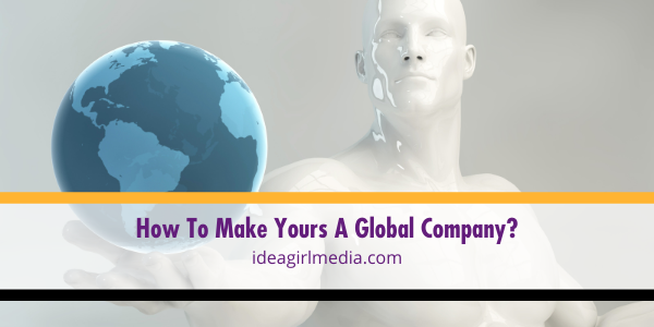 How To Make Yours A Global Company? featured image